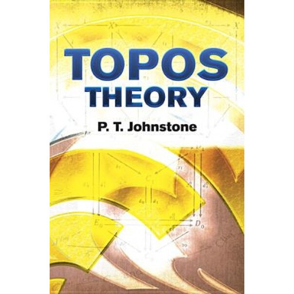 Topos Theory, P. T. Johnstone (Author)