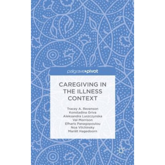 Caregiving in the Illness Context, Tracey A. Revenson (Author)