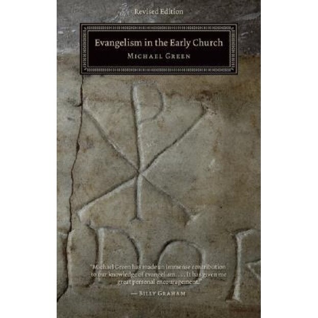 Evangelism in the Early Church, Michael Green