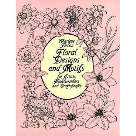 Floral Designs and Motifs for Artists, Needleworkers and Craftspeople,