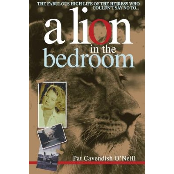 A Lion in the Bedroom, Pat Cavendish O'Neill (Author)