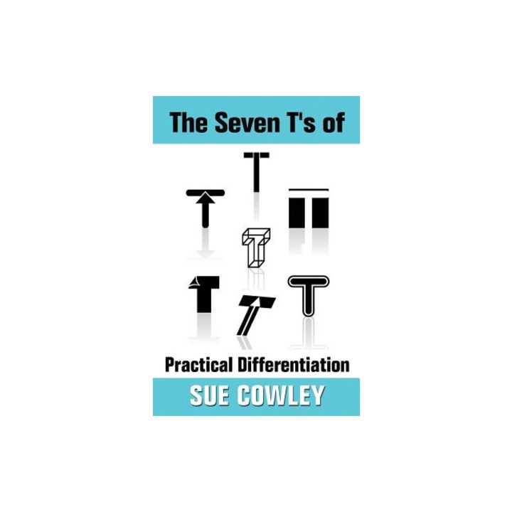 The Seven T's of Practical Differentiation, Sue Cowley