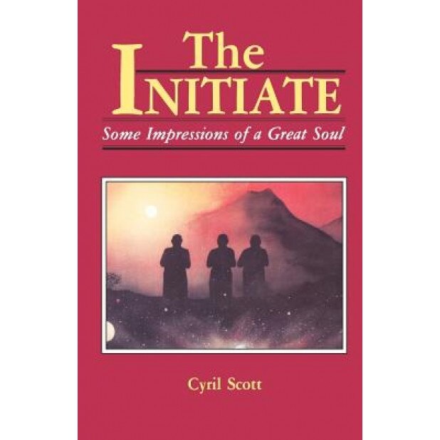 Initiate: Some Impressions of a Great Soul (Pbk) - Cyril Scott