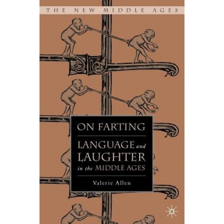 On Farting: Language and Laughter in the Middle Ages, Valerie Allen (Author)