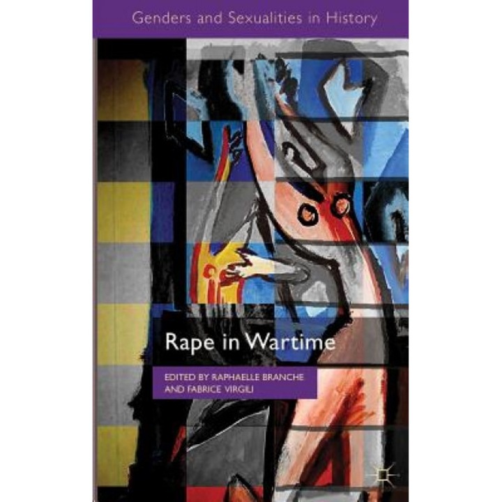 Rape in Wartime: A History to Be Written, Raphaelle Branche (Editor)