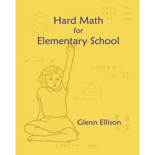 Hard Math for Elementary School, Glenn Ellison (Author)