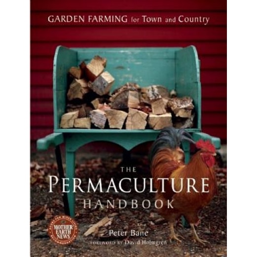 The Permaculture Handbook: Garden Farming for Town and Country, Peter Bane (Author)