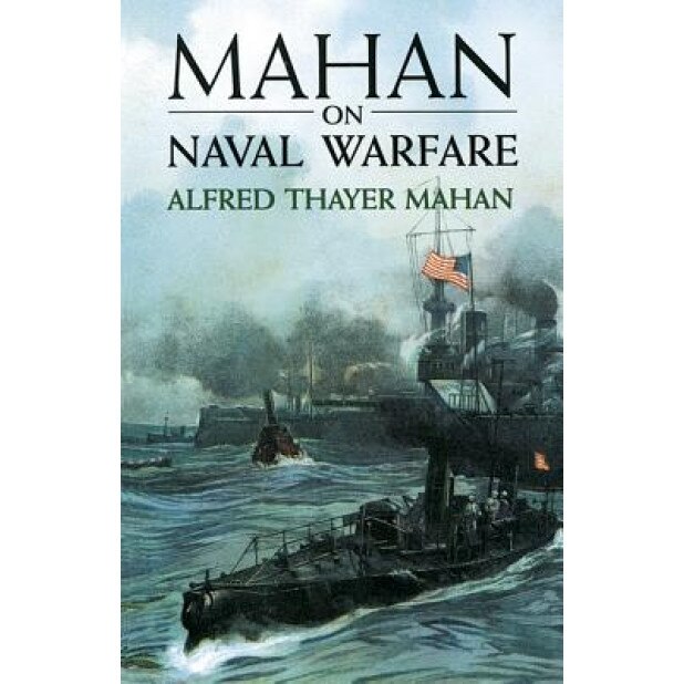 Mahan on Naval Warfare, Alfred Thayer Mahan (Author)