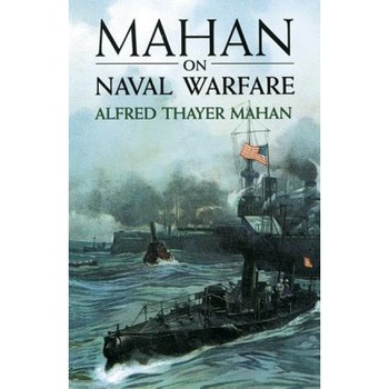 Mahan on Naval Warfare, Alfred Thayer Mahan (Author) Mahan on Naval Warfare, Alfred Thayer Mahan (Author)