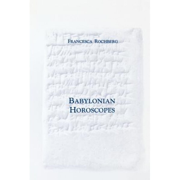 Babylonian Horoscopes, Francesca Rochberg (Author)