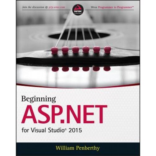 Beginning ASP.Net for Visual Studio 2015 - William Penberthy (Author)