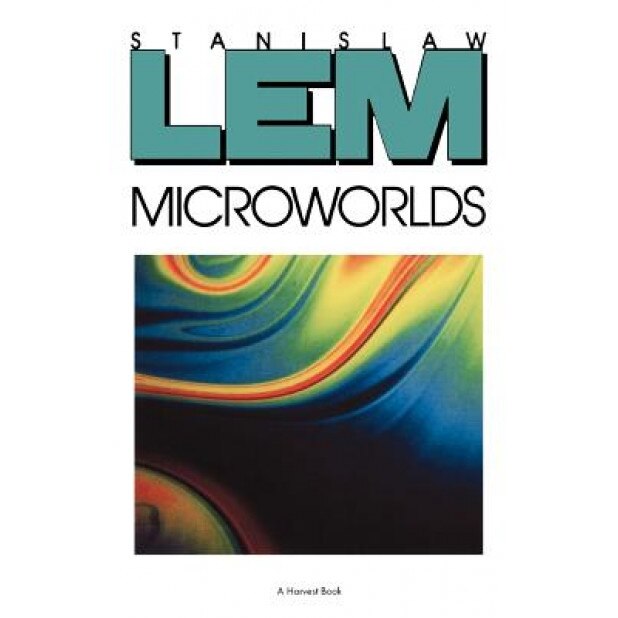Microworlds, Stanislaw Lem (Author)