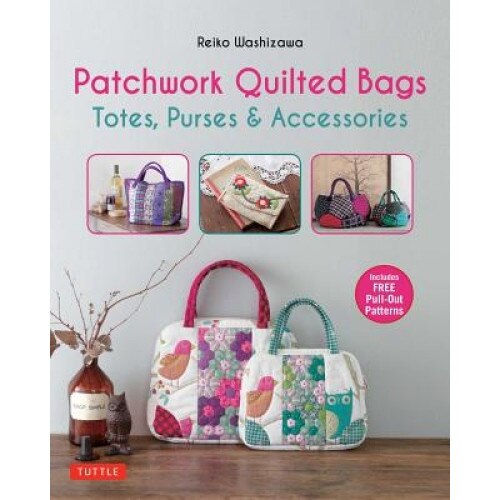 Patchwork Quilted Bags: Totes, Purses and Accessories, Reiko Washizawa (Author)