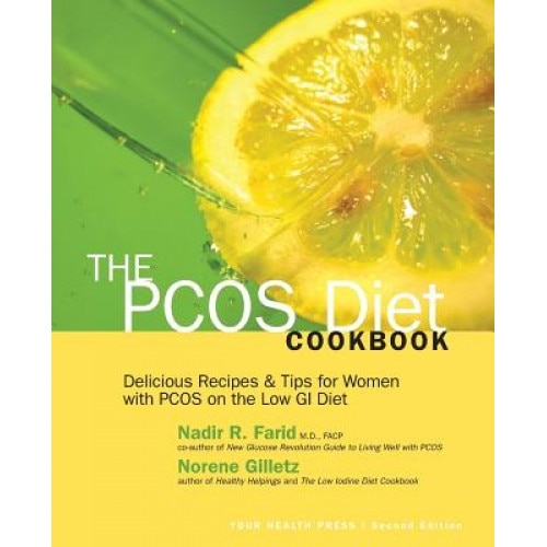 The Pcos Diet Cookbook: Delicious Recipes and Tips for Women with Pcos on the Low GI Diet, Norene Gilletz (Author)