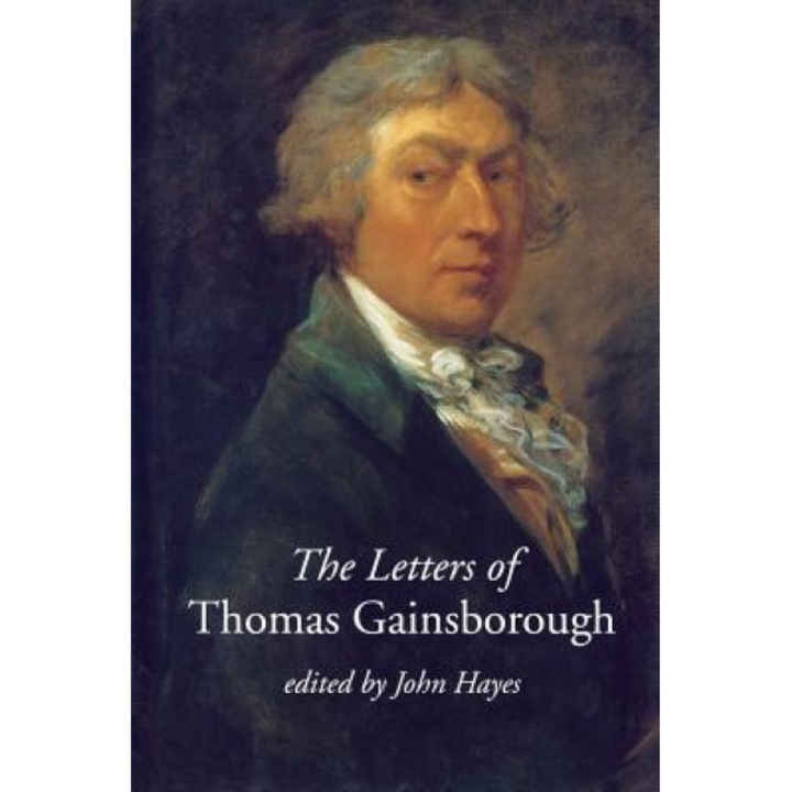 The Letters of Thomas Gainsborough, John Hayes (Editor)