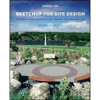 Sketchup for Site Design: A Guide to Modeling Site Plans, Terrain and Architecture, Daniel Tal (Author) Sketchup for Site Design: A Guide to Modeling Site Plans, Terrain and Architecture, Daniel Tal (Author)