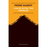 cum de putem trai impreuna 16 lectii de filozofie politica pe intelesul oricui - pierre manent imagen 4_0_
0