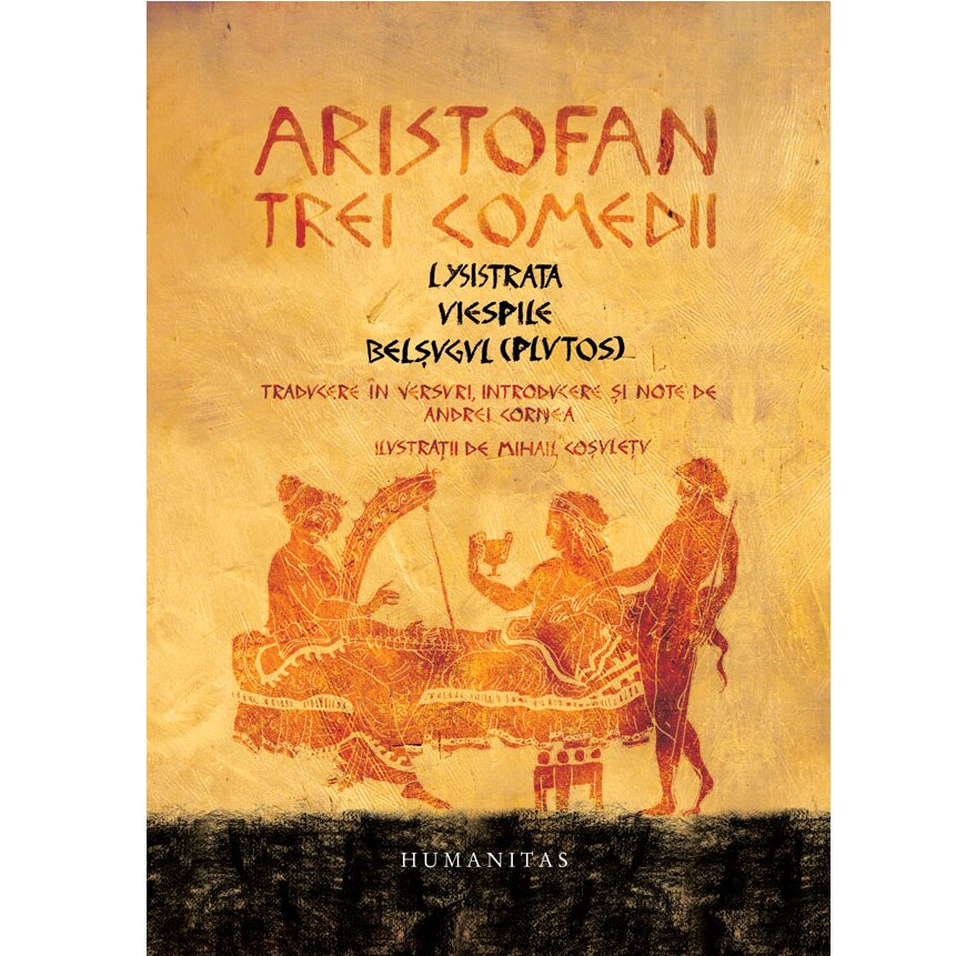 Trei comedii: Lysistrata, Viespile, Belsugul (Plutos) - Aristofan