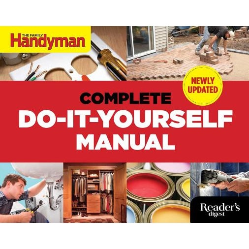 The Complete Do-It-Yourself Manual, Editors of Family Handyman (Author)