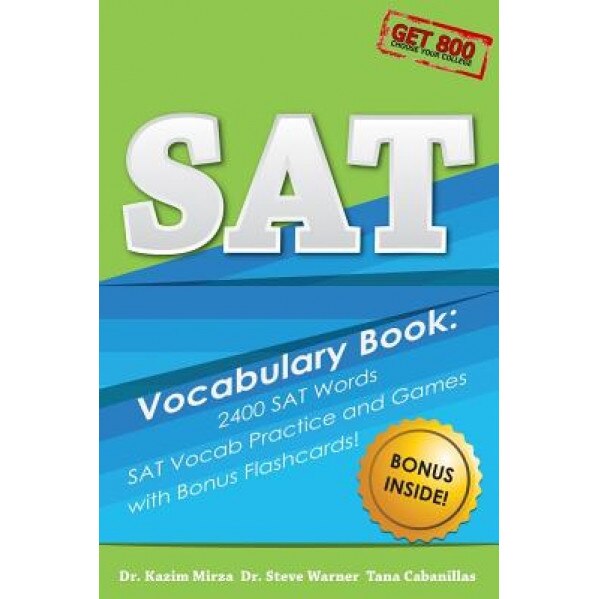 SAT Vocabulary Book - 2400 SAT Words, SAT Vocab Practice and Games with Bonus Flashcards: The Most Effective Way to Double Your SAT Vocabulary Ever Se, Steve Warner (Author)