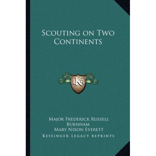 Scouting on Two Continents, Major Frederick Russell Burnham (Author)