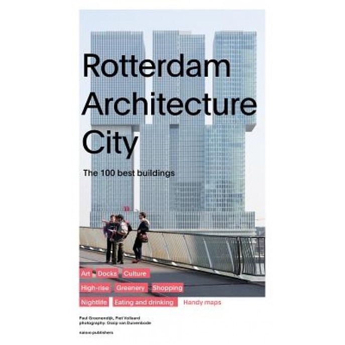 Rotterdam Architecture City, Paul Groenendijk (Text by (Art/Photo Books))