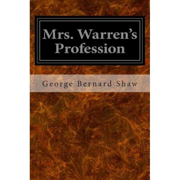 Mrs. Warren's Profession, George Bernard Shaw (Author)