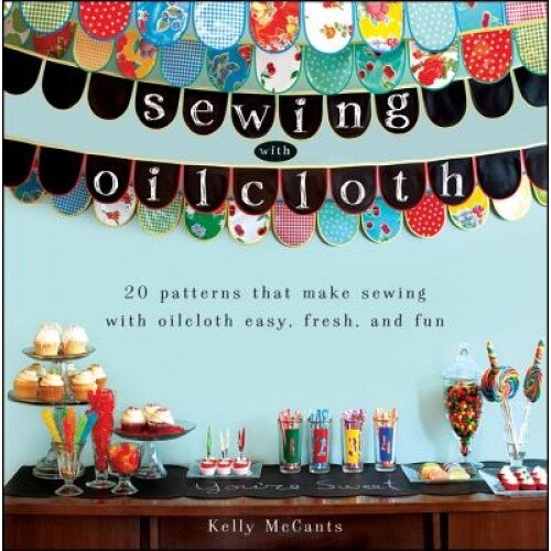 Sewing with Oilcloth, Kelly McCants (Author)