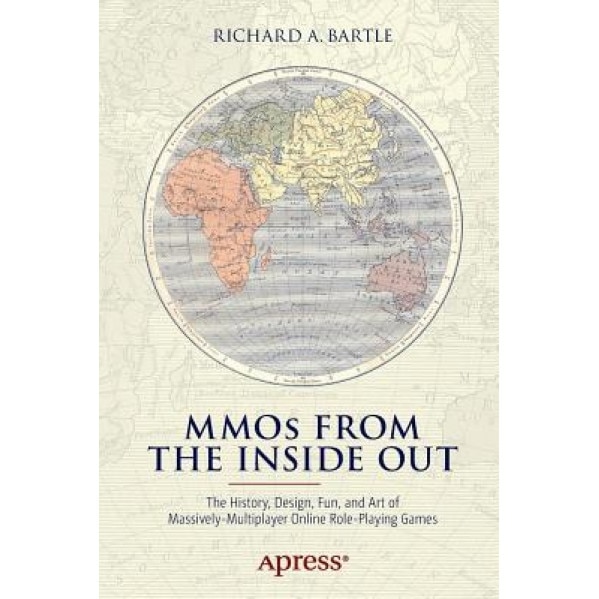 Mmos from the Inside Out: The History, Design, Fun, and Art of Massively-Multiplayer Online Role-Playing Games, Richard A. Bartle (Author)