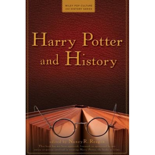 Harry Potter and History, Nancy R. Reagin (Editor)