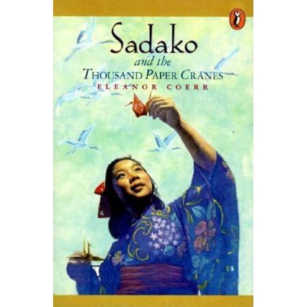 Sadako and the Thousand Paper Cranes, Eleanor Coerr (Author)