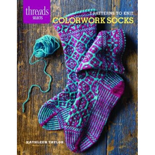Colorwork Socks: 7 Patterns to Knit, Kathleen Taylor (Author)