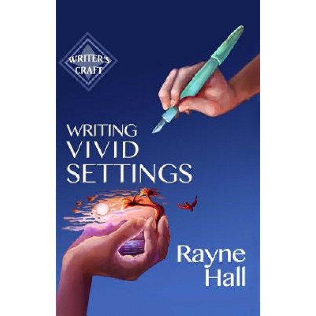 Writing Vivid Settings, Rayne Hall (Author)