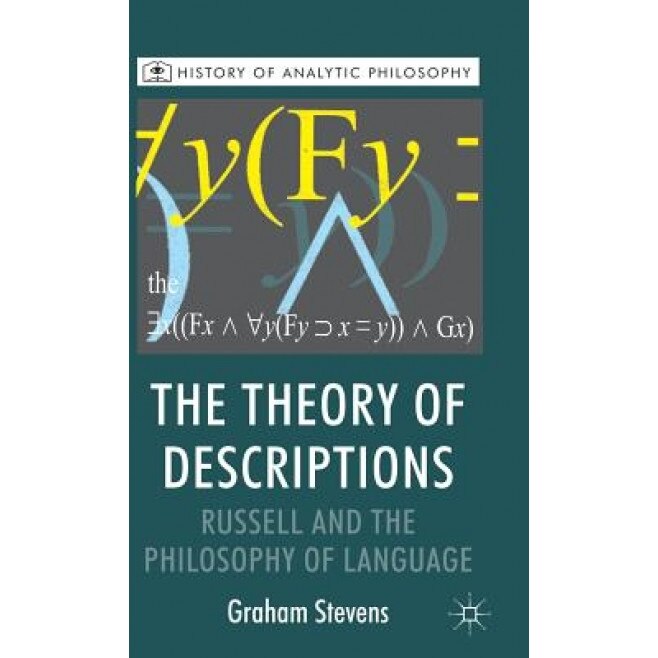 The Theory of Descriptions: Russell and the Philosophy of Language, Graham Stevens (Author)