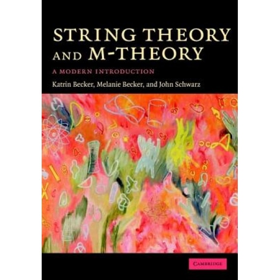 String Theory and M-Theory: A Modern Introduction, Katrin Becker (Author)