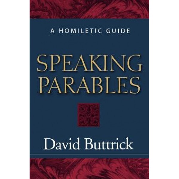 Speaking Parables, David Buttrick (Author)