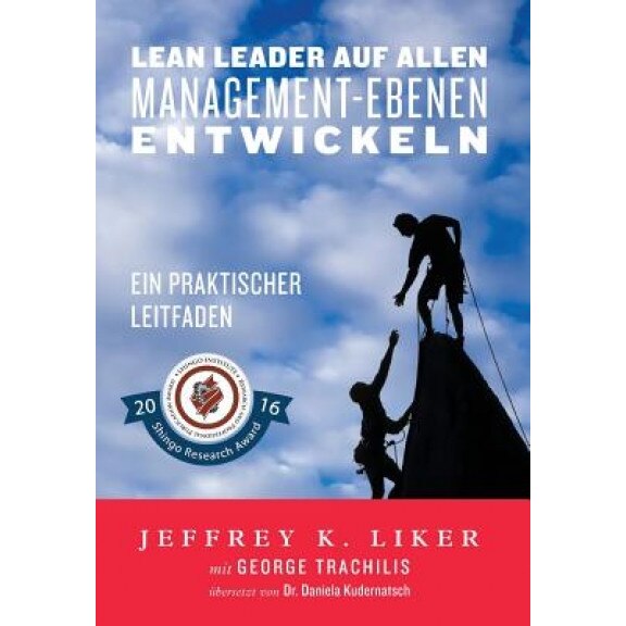 Lean Leader Auf Allen Management-Ebenen Entwickeln: Ein Praktischer Leitfaden, Jeffrey K. Liker (Author)