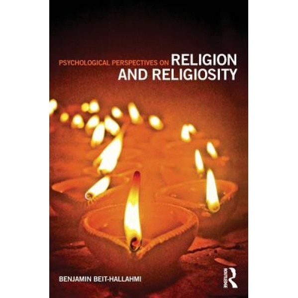 Psychological Perspectives on Religion and Religiosity, Benjamin Beit-Hallahmi (Author)