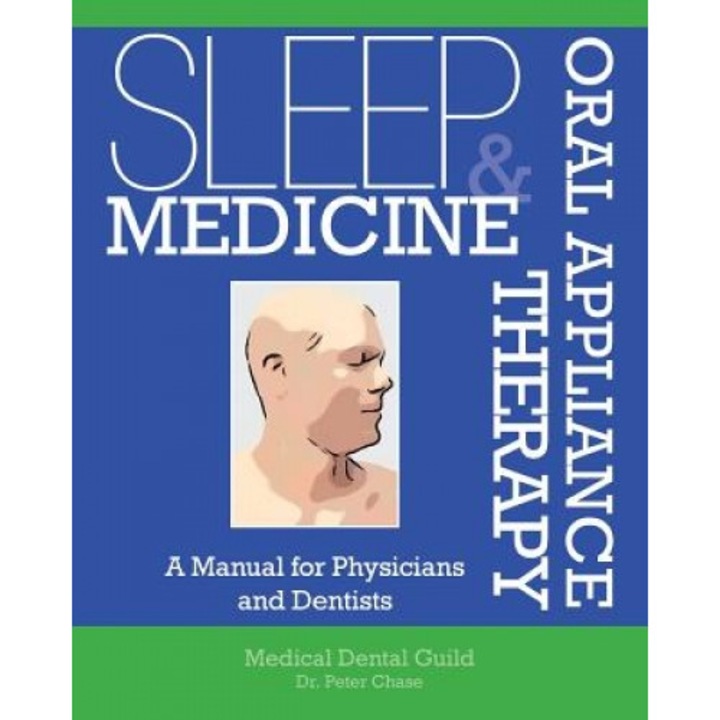 Sleep Medicine and Oral Appliance Therapy: A Manual for Physicians and Dentists - Dr Peter Chase (Author)