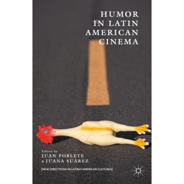 Humor in Latin American Cinema, Juan Poblete (Editor)