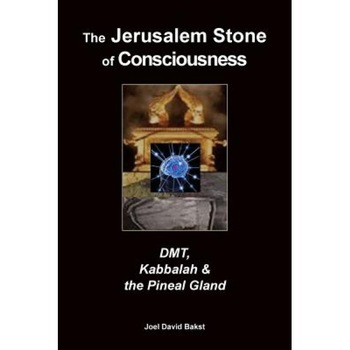 The Jerusalem Stone of Consciousness: Dmt, Kabbalah and the Pineal Gland, Joel David Bakst (Author) The Jerusalem Stone of Consciousness: Dmt, Kabbalah and the Pineal Gland, Joel David Bakst (Author)