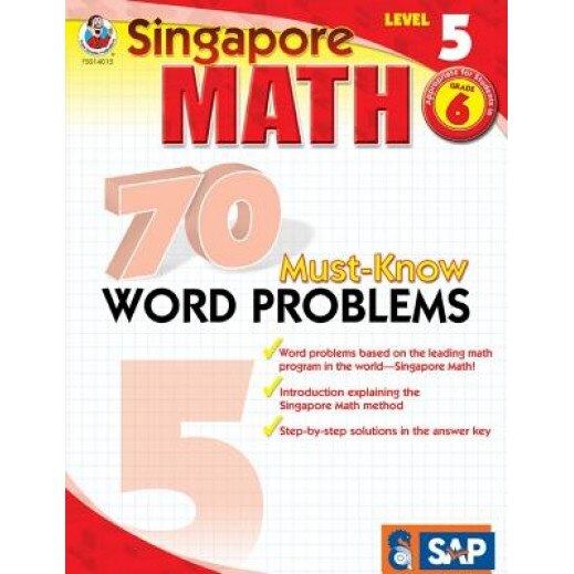 Singapore Math 70 Must-Know Word Problems Level 5, Grade 6,