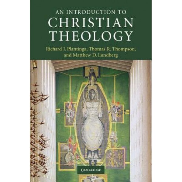 An Introduction to Christian Theology, Richard J. Plantinga (Author)