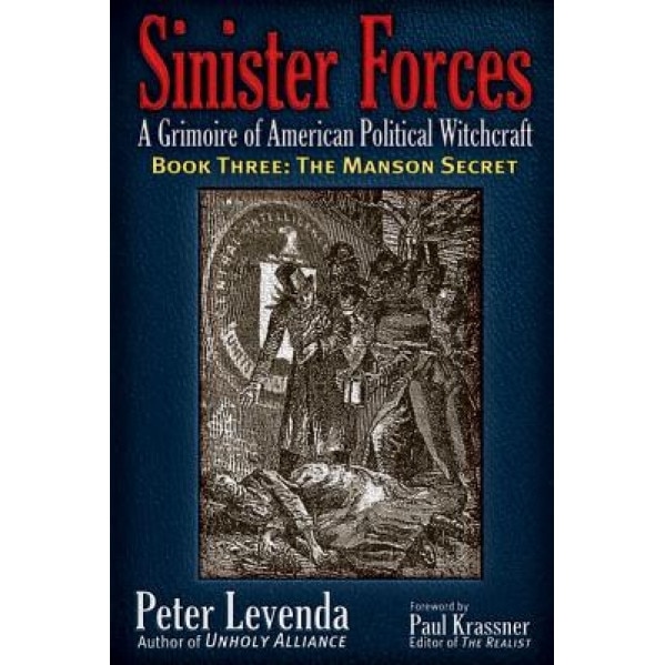 Sinister Forces-The Manson Secret: A Grimoire of American Political Witchcraft - Peter Levenda