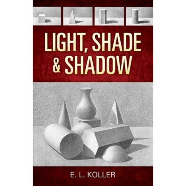 Light, Shade and Shadow, E. L. Koller