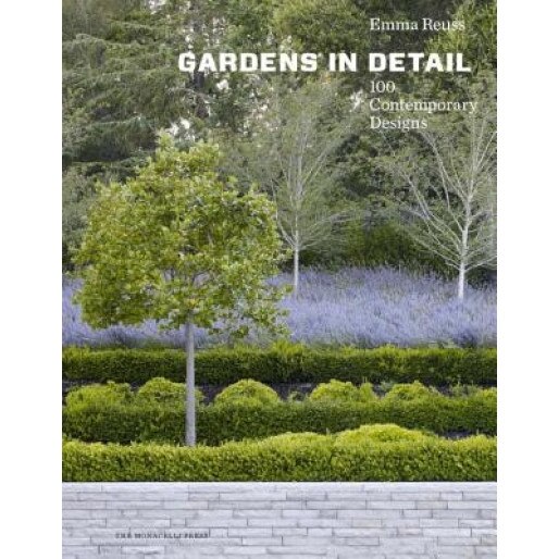Gardens in Detail: 100 Contemporary Designs, Emma Reuss (Author)