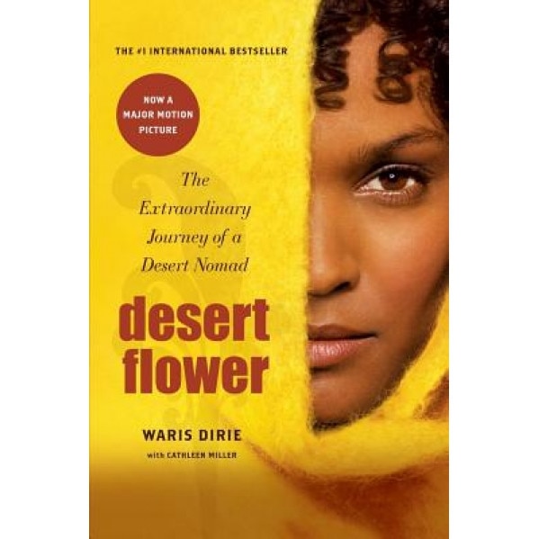 Desert Flower: The Extraordinary Journey of a Desert Nomad, Waris Dirie, Cathleen Miller