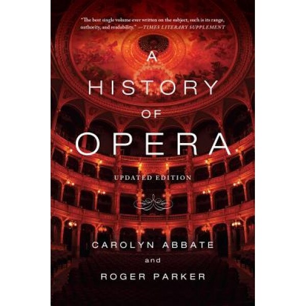 A History of Opera, Carolyn Abbate (Author)