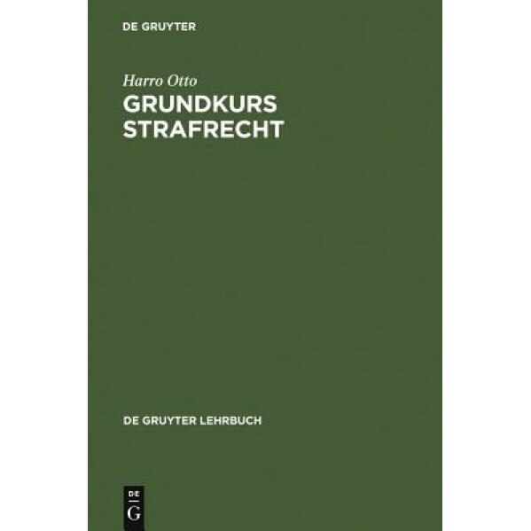 Grundkurs Strafrecht: Die Einzelnen Delikte, Harro Otto (Author)