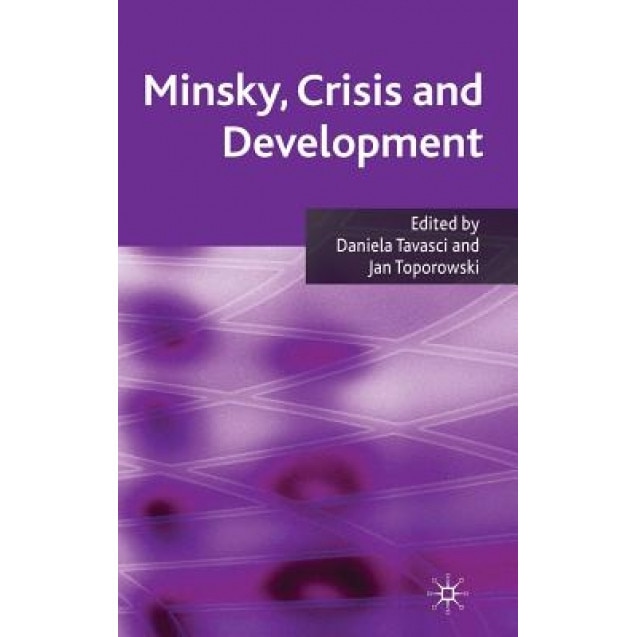 Minsky, Crisis and Development, Jan Toporowski (Editor)